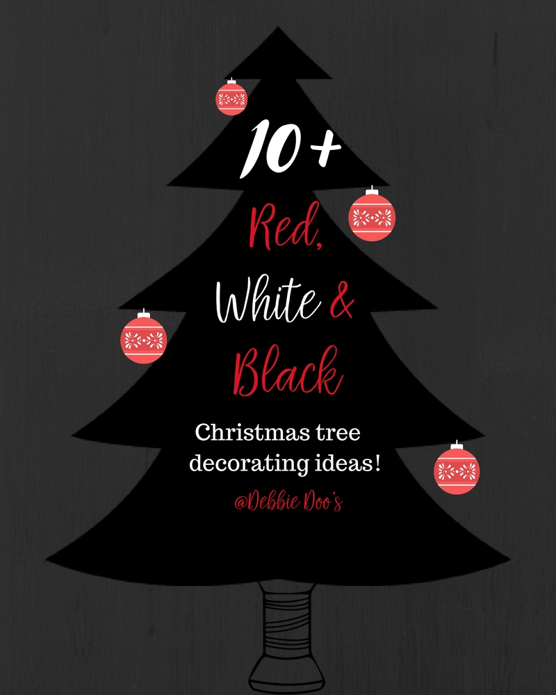 Red, White, and Black Christmas tree decorating ideas - Debbiedoos