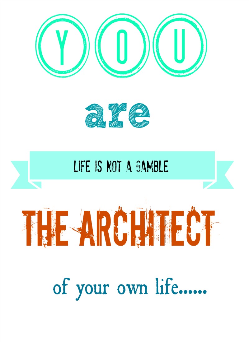 You are the architect of your own life - Debbiedoos